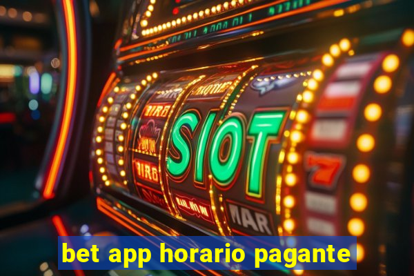 bet app horario pagante